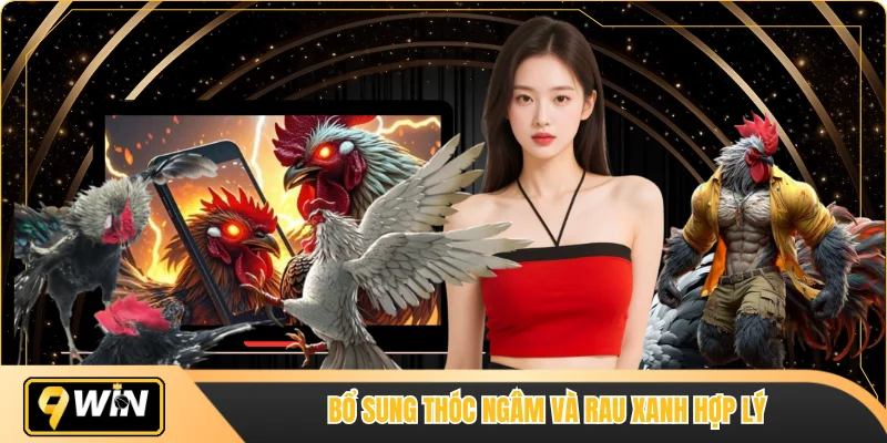 Bổ sung thóc ngâm và rau xanh hợp lý