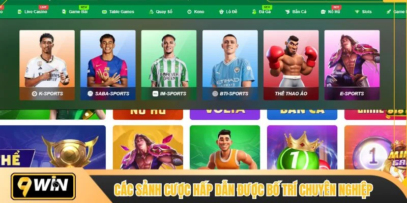 Các sảnh cược hấp dẫn được bố trí chuyên nghiệp