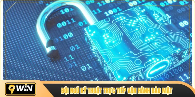 Đội ngũ kỹ thuật trực tiếp vận hành bảo mật trung tâm