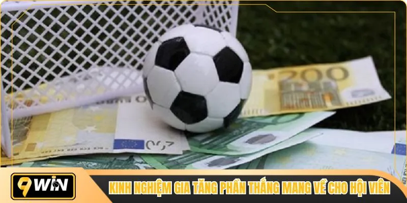 Kinh nghiệm gia tăng phần thắng mang về cho hội viên 