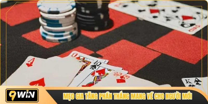 Mẹo gia tăng phần thắng mang về cho người mới 
